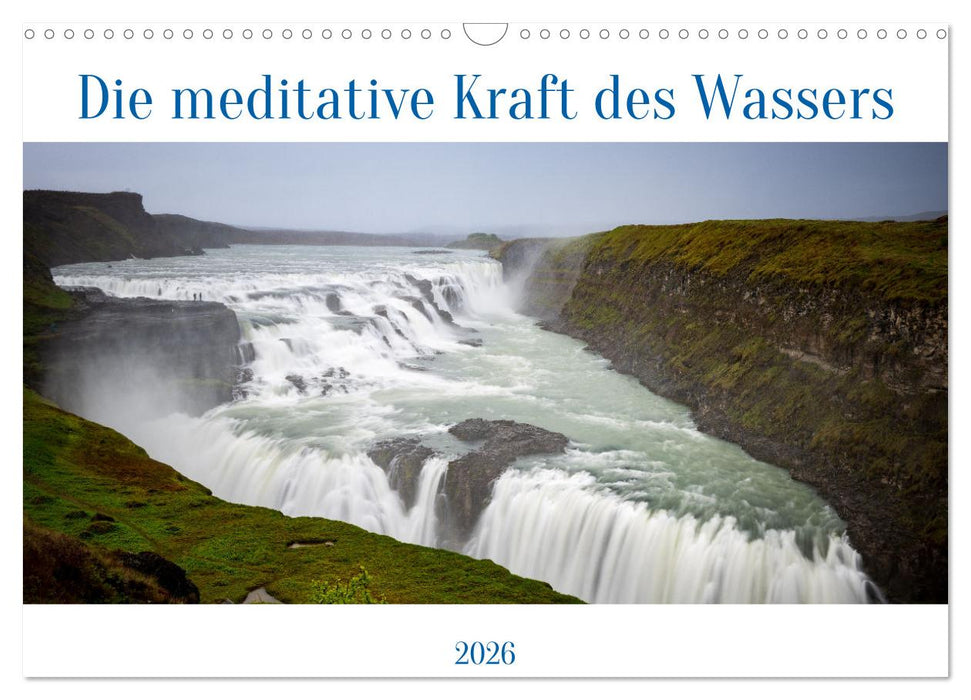 Die meditative Kraft des Wassers (CALVENDO Wandkalender 2026)