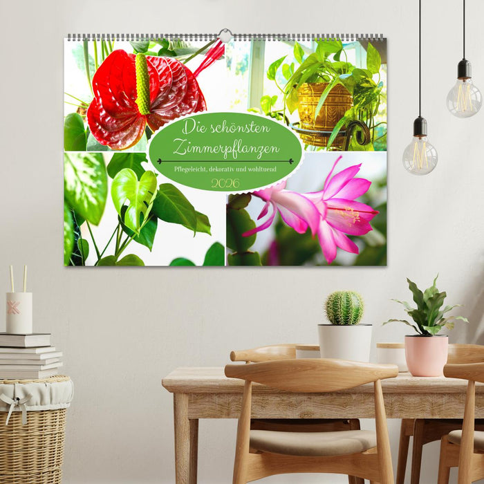 Die schönsten Zimmerpflanzen. Pflegeleicht, dekorativ und wohltuend (CALVENDO Wandkalender 2026)