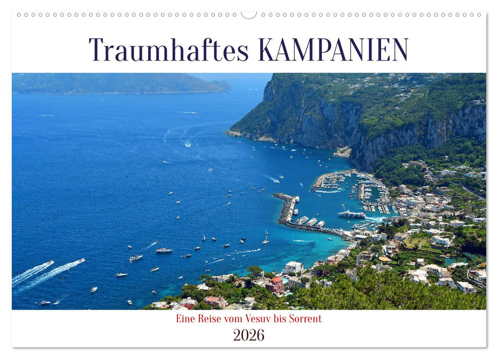 Traumhaftes KAMPANIEN, eine Reise vom Vesuv bis Sorrent (CALVENDO Wandkalender 2026)
