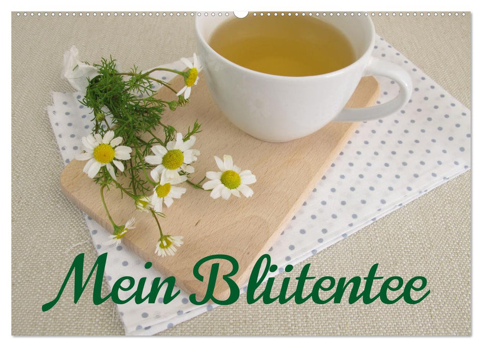 Mein Blütentee (CALVENDO Wandkalender 2026)