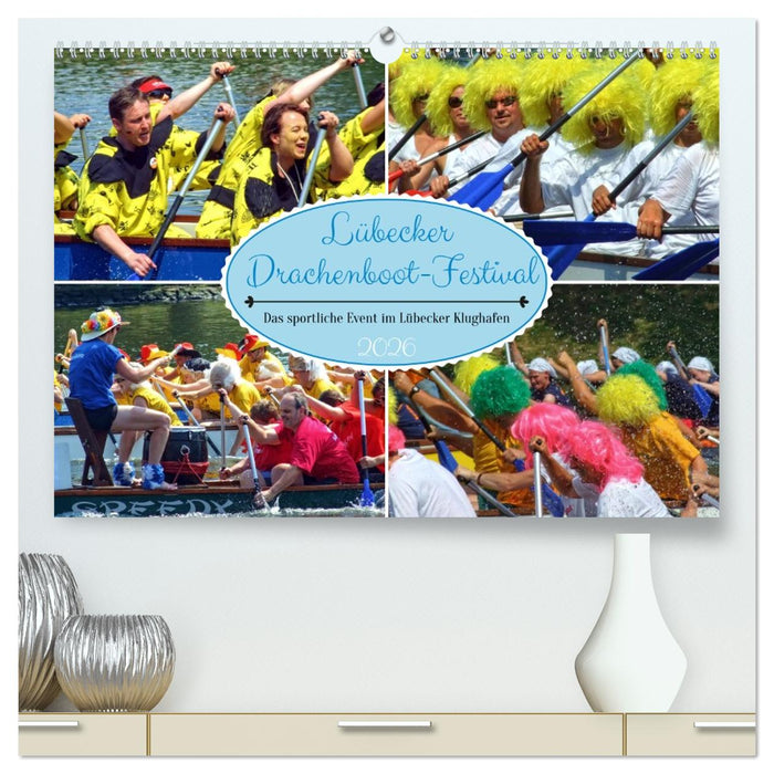 Lübecker Drachenboot Festival – Das sportliche Event im Lübecker Klughafen (CALVENDO Premium Wandkalender 2026)