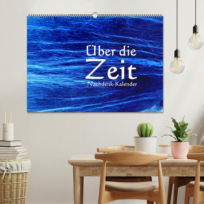 Über die Zeit - Nachdenk-Kalender (CALVENDO Wandkalender 2026)