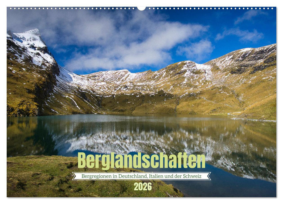 Berglandschaften - Deutschland, Italien und Schweiz (CALVENDO Wandkalender 2026)