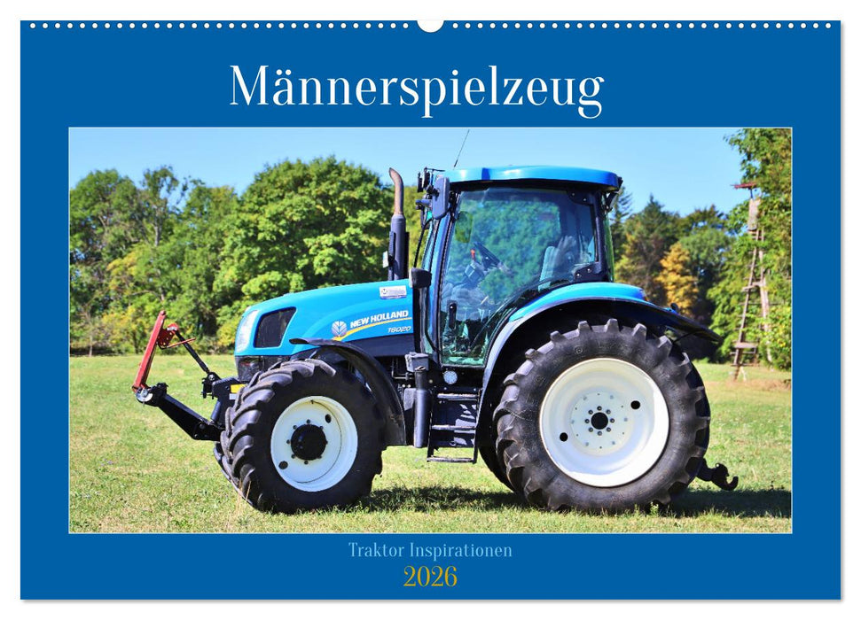 Männerspielzeug Traktor Inspirationen (CALVENDO Wandkalender 2026)