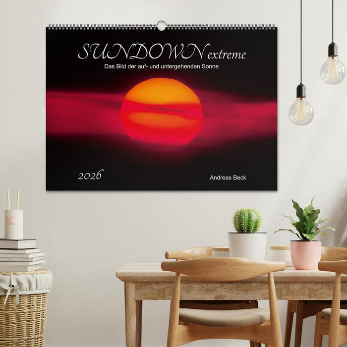 SUNDOWN EXTREME - Das Bild der auf- und untergehenden Sonne (CALVENDO Wandkalender 2026)