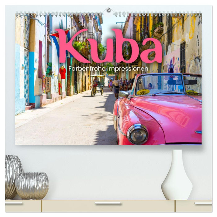 Kuba - Farbenfrohe Impressionen. (CALVENDO Premium Wandkalender 2026)