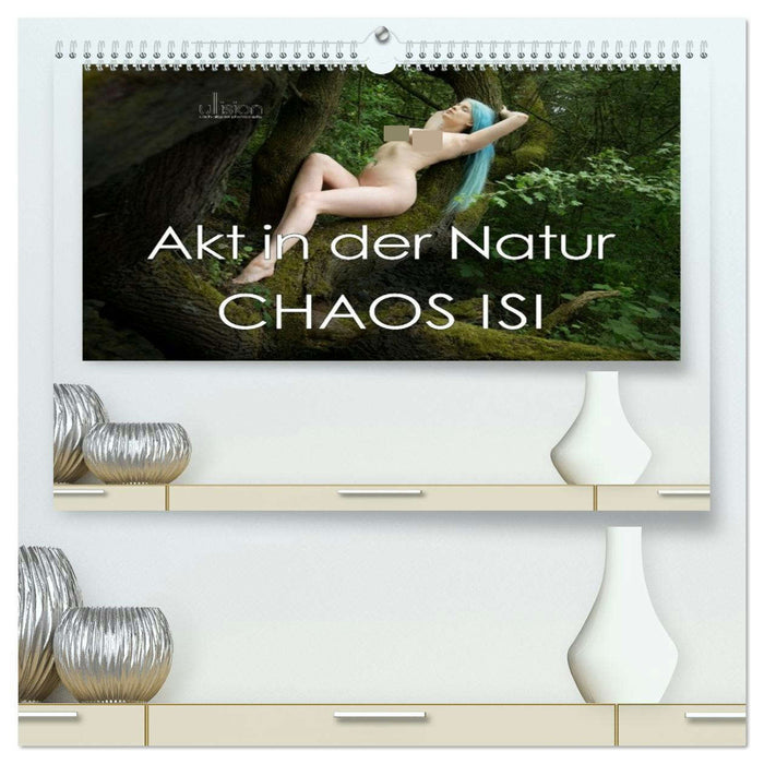 Akt in der Natur - Chaos Isi (CALVENDO Premium Wandkalender 2026)