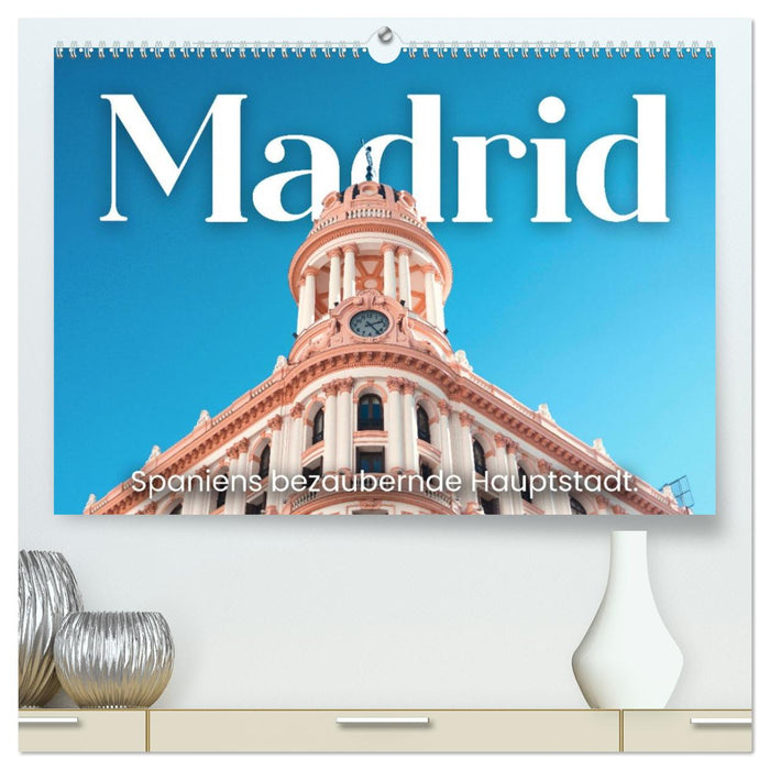Madrid - Spaniens bezaubernde Hauptstadt. (CALVENDO Premium Wandkalender 2026)