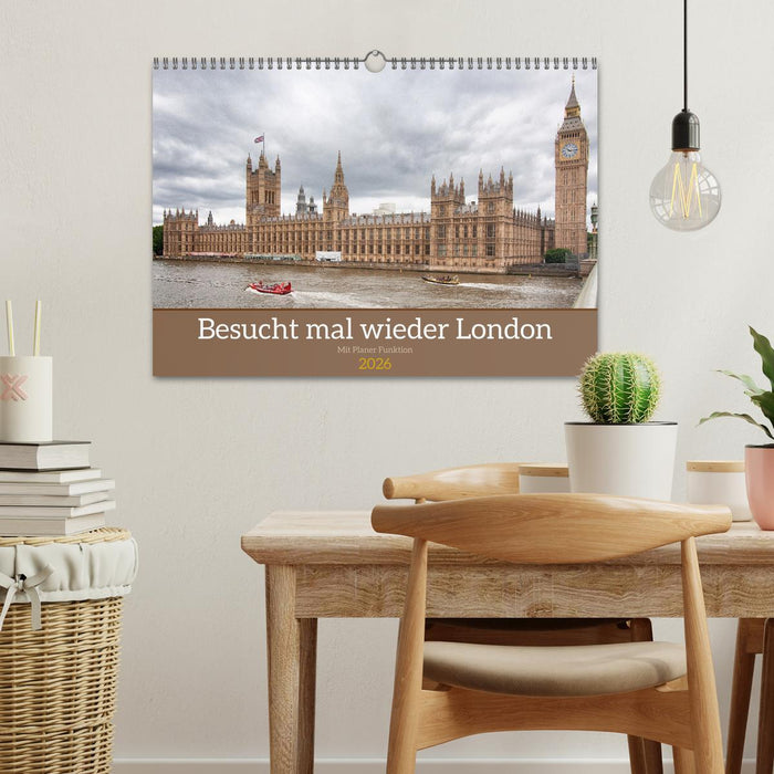 Besucht mal wieder London (CALVENDO Wandkalender 2026)