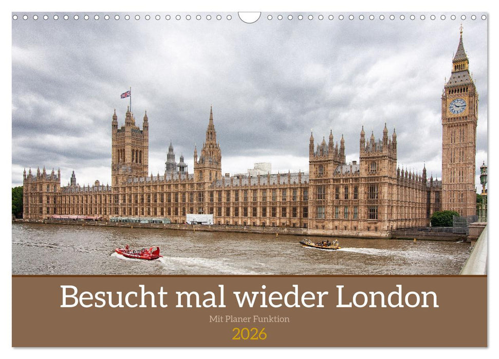 Besucht mal wieder London (CALVENDO Wandkalender 2026)