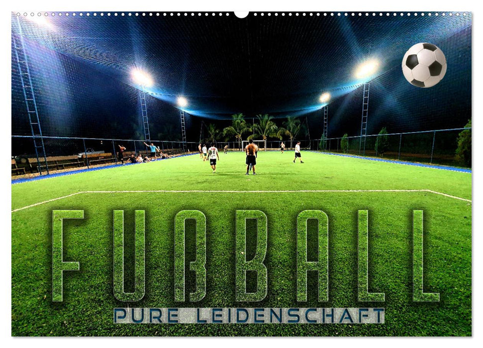 Fußball - pure Leidenschaft (CALVENDO Wandkalender 2026)