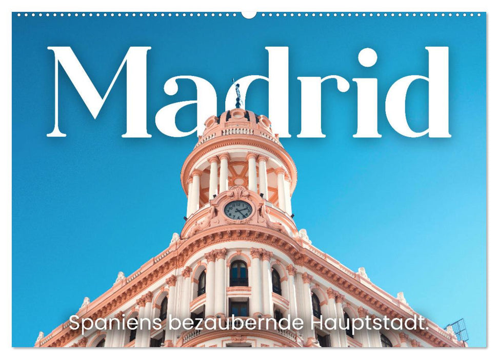 Madrid - Spaniens bezaubernde Hauptstadt. (CALVENDO Wandkalender 2026)