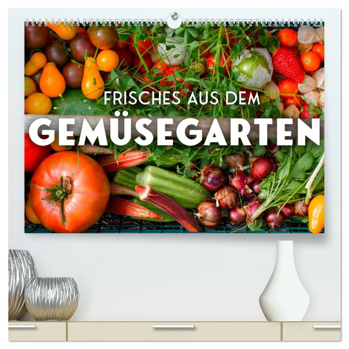 Frisches aus dem Gemüsegarten (CALVENDO Premium Wandkalender 2026)