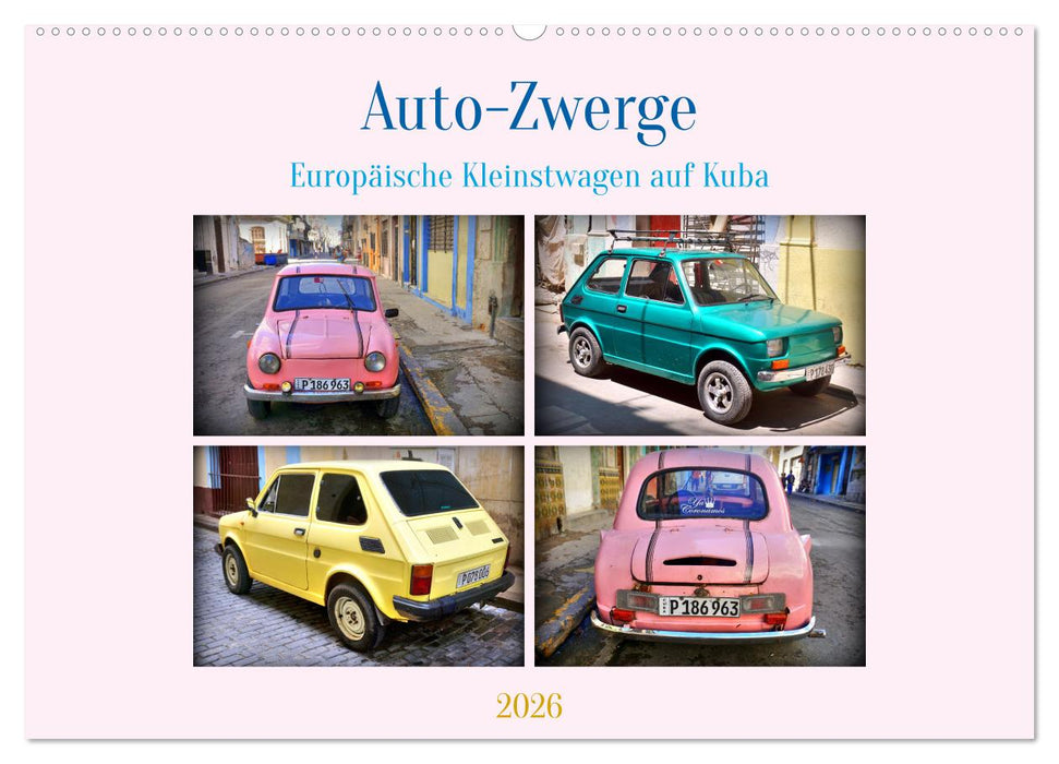Auto-Zwerge - Europäische Kleinstwagen auf Kuba (CALVENDO Wandkalender 2026)