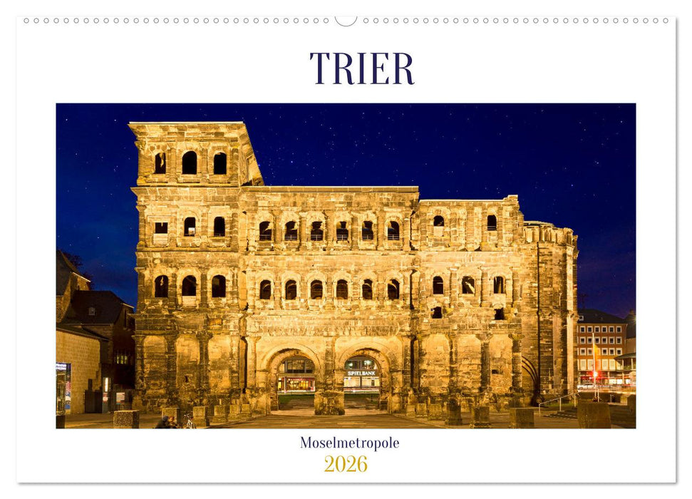 RÖMERSTADT TRIER (CALVENDO Wandkalender 2026)