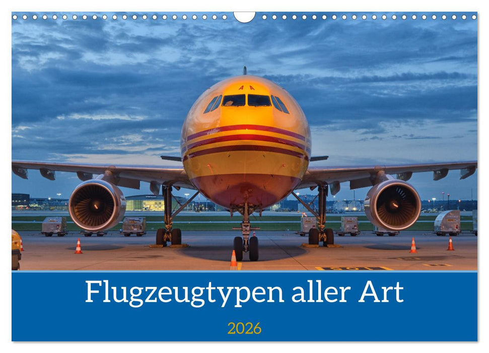 Flugzeuge aller Art (CALVENDO Wandkalender 2026)
