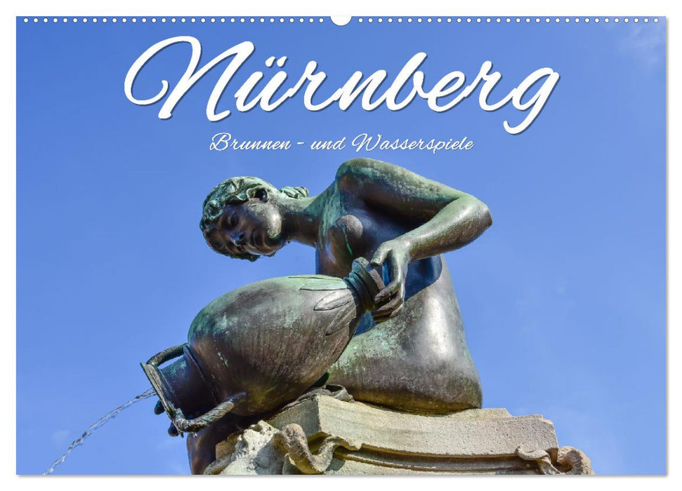 Nürnberg Brunnen - und Wasserspiele (CALVENDO Wandkalender 2026)