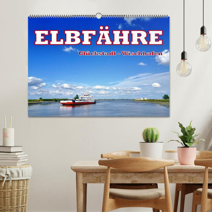 Elbfähre - Glückstadt-Wischhafen (CALVENDO Wandkalender 2026)