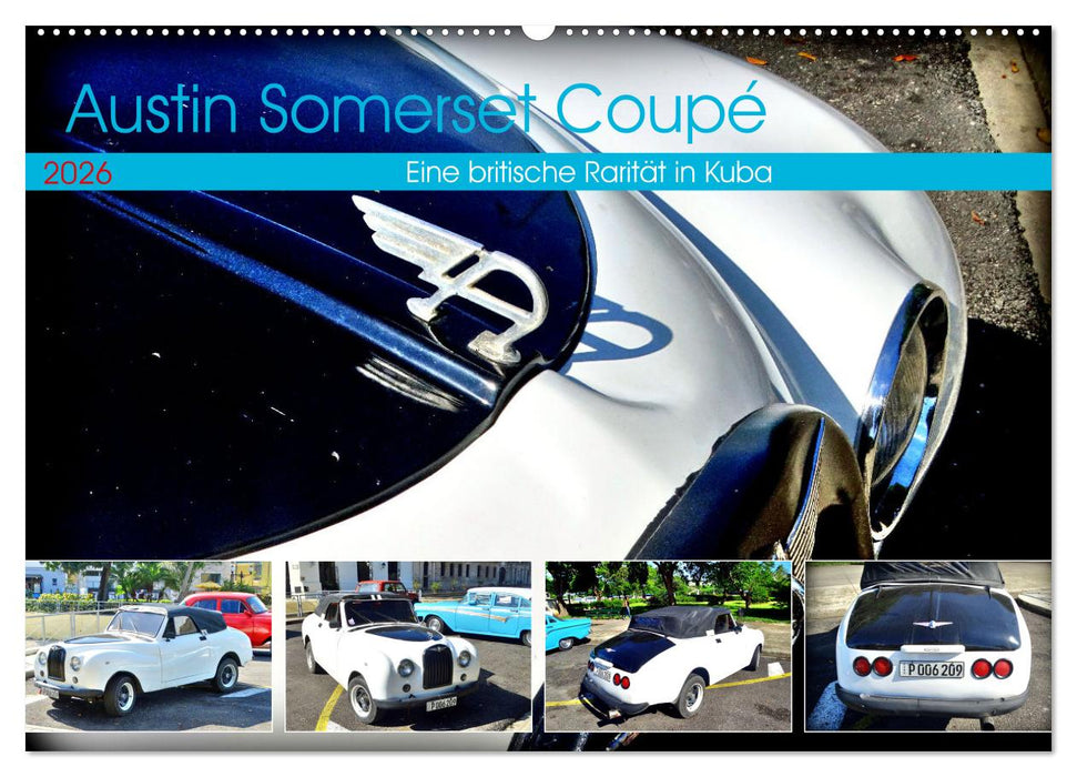 Austin Somerset Coupé - Eine britische Rarität in Kuba (CALVENDO Wandkalender 2026)