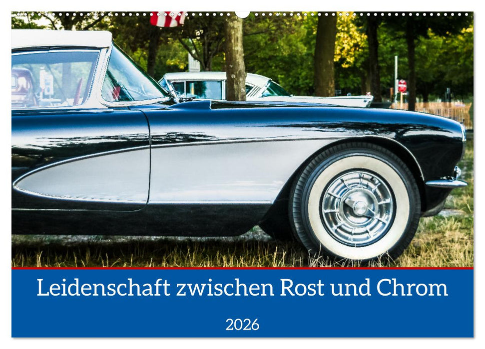 Leidenschaft zwischen Rost und Chrom (CALVENDO Wandkalender 2026)