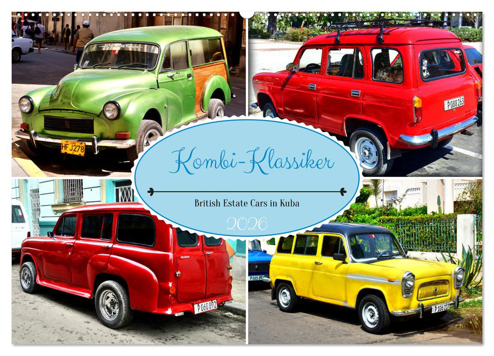 Kombi-Klassiker - British Estate Cars in Kuba (CALVENDO Wandkalender 2026)