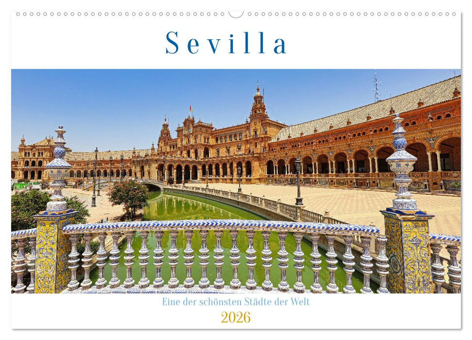 Sevilla, eine der schönsten Städte der Welt (CALVENDO Wandkalender 2026)