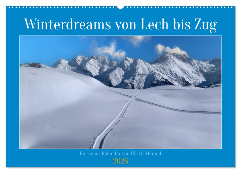 Winterdreams von Lech bis Zug (CALVENDO Wandkalender 2026)