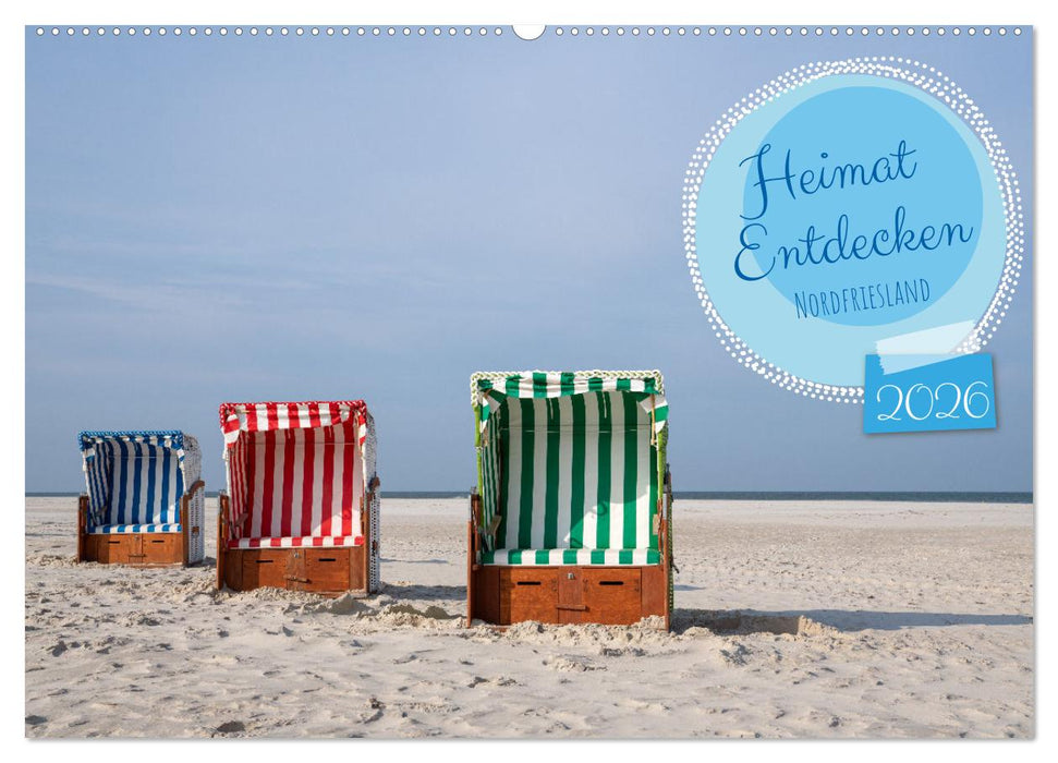 Heimat Entdecken - Nordfriesland (CALVENDO Wandkalender 2026)