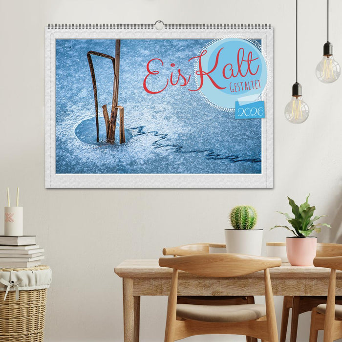 EisKalt Gestaltet (CALVENDO Wandkalender 2026)