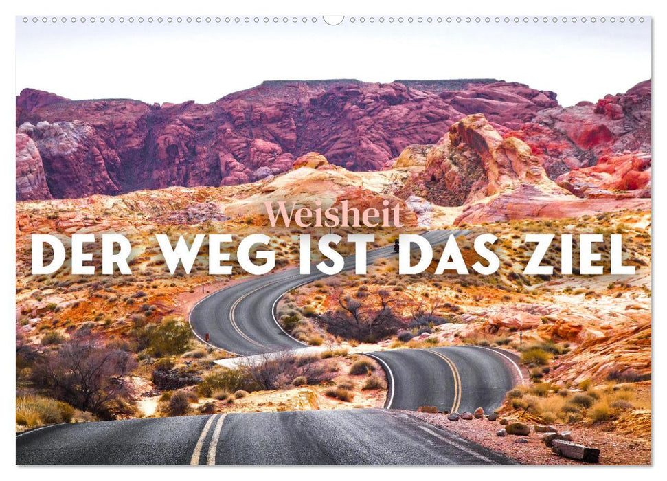 Weisheit - Der Weg ist das Ziel (CALVENDO Wandkalender 2026)