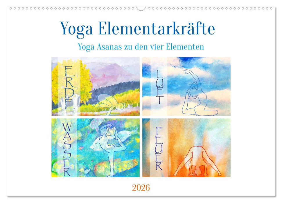 Yoga Elementarkräfte - Yoga Asanas zu den vier Elementen (CALVENDO Wandkalender 2026)
