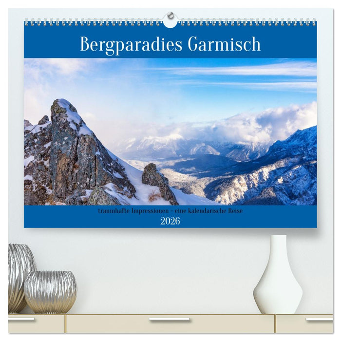 Bergparadies Garmisch - traumhafte Impressionen (CALVENDO Premium Wandkalender 2026)