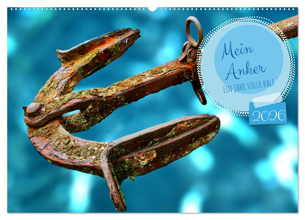 Mein Anker - Ein Jahr voller Halt (CALVENDO Wandkalender 2026)