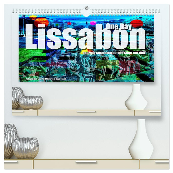 Lissabon One Day (CALVENDO Premium Wandkalender 2026)