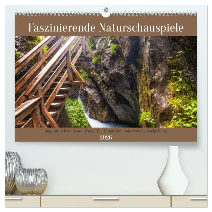Faszinierende Naturschauspiele - imposante Klamm und Wasserfall Fotografie (CALVENDO Premium Wandkalender 2026)