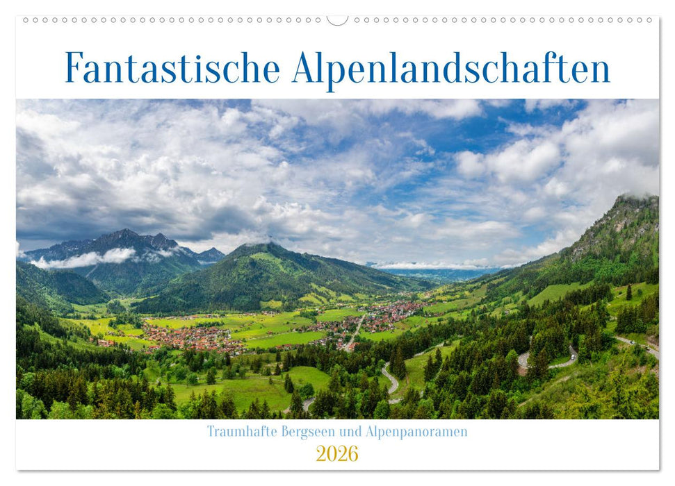 Fantastische Alpenlandschaften (CALVENDO Wandkalender 2026)