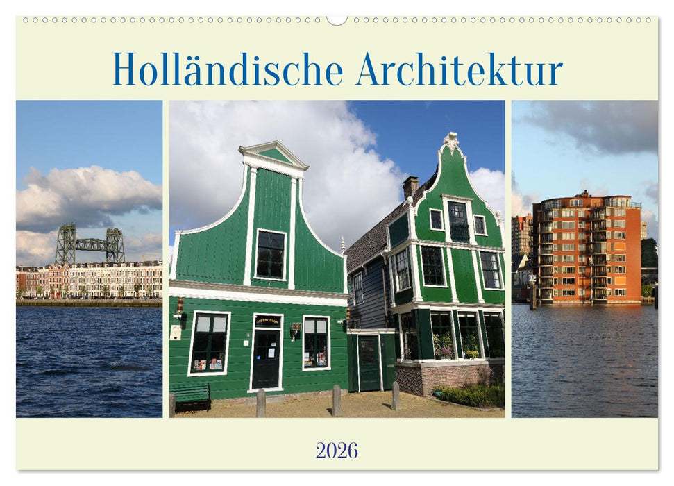 Holländische Architektur (CALVENDO Wandkalender 2026)