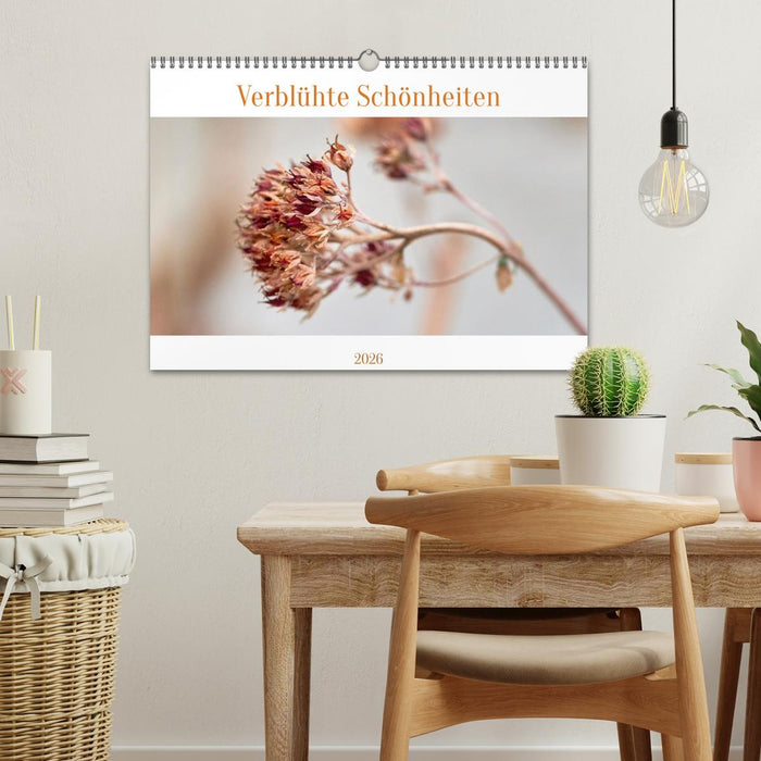 Verblühte Schönheiten (CALVENDO Wandkalender 2026)