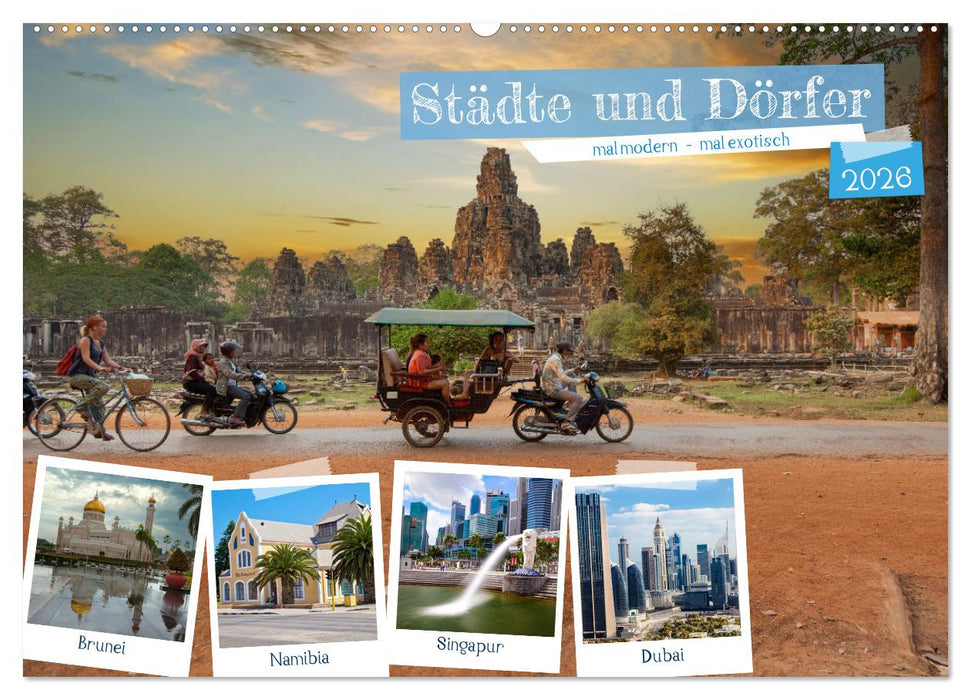 Städte und Dörfer, mal modern - mal exotisch (CALVENDO Wandkalender 2026)