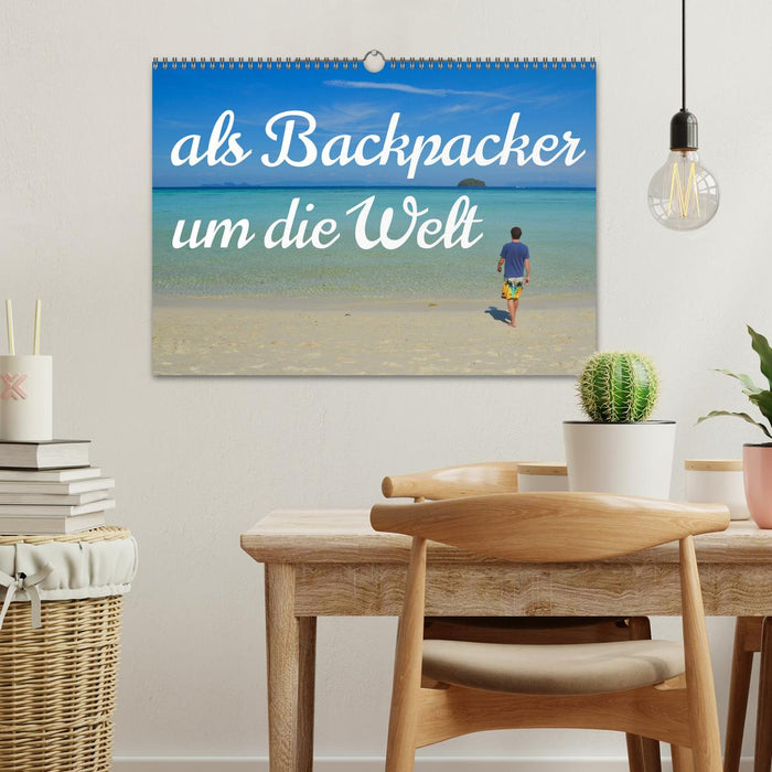 Als Backpacker um die Welt (CALVENDO Wandkalender 2026)