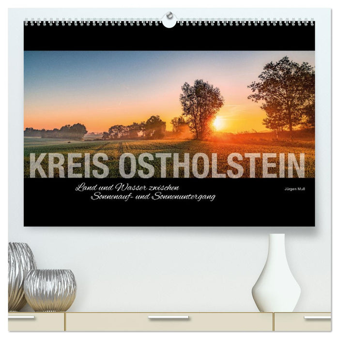 Ostholstein - Land und Wasser zwischen Sonnenauf- und Sonnenuntergang (CALVENDO Premium Wandkalender 2026)