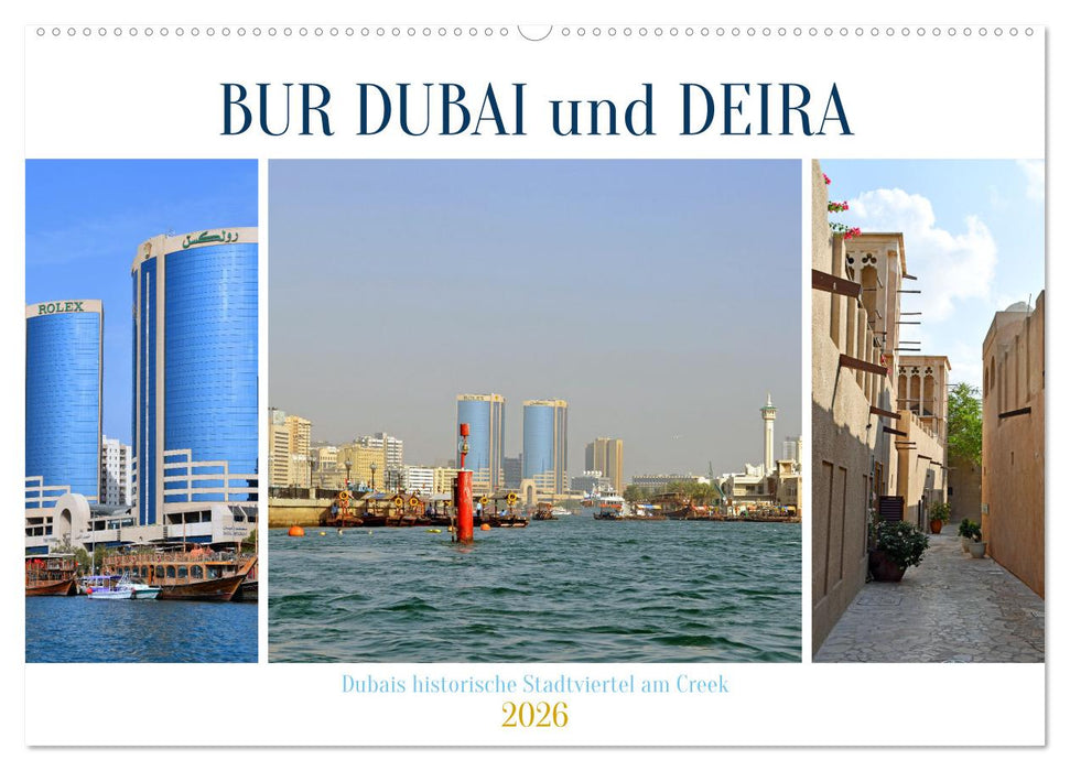 BUR DUBAI und DEIRA, Dubais historische Stadtviertel am Creek (CALVENDO Wandkalender 2026)