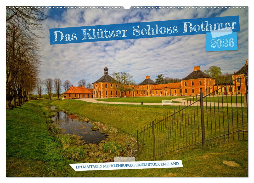 Das Klützer Schloss Bothmer – Ein Maitag in Mecklenburgs feinem Stück England (CALVENDO Wandkalender 2026)