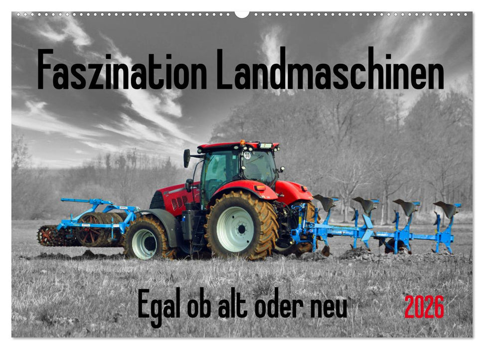 Faszination Landmaschinen - Egal ob alt oder neu (CALVENDO Wandkalender 2026)