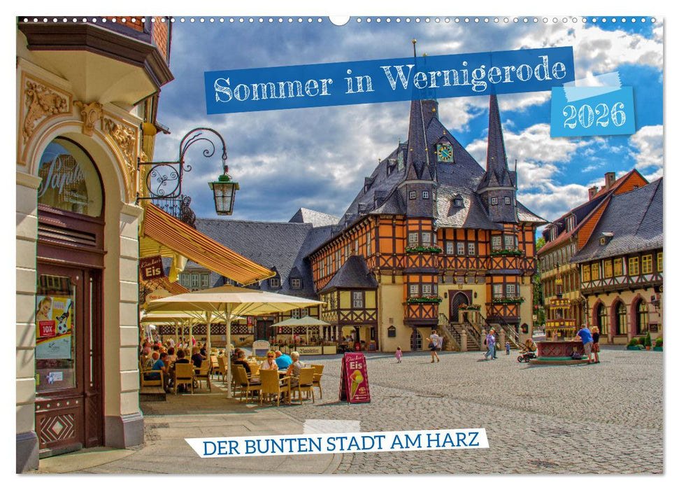 Sommer in Wernigerode – Der bunten Stadt am Harz (CALVENDO Wandkalender 2026)