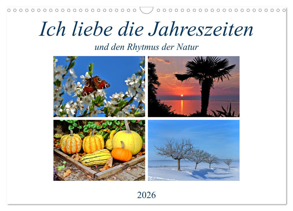 Ich liebe die Jahreszeiten (CALVENDO Wandkalender 2026)