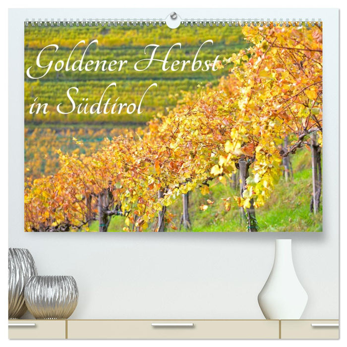 Goldener Herbst in Südtirol (CALVENDO Premium Wandkalender 2026)