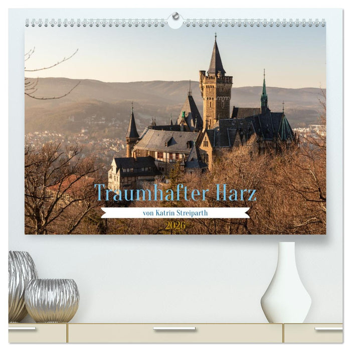 Traumhafter Harz (CALVENDO Premium Wandkalender 2026)