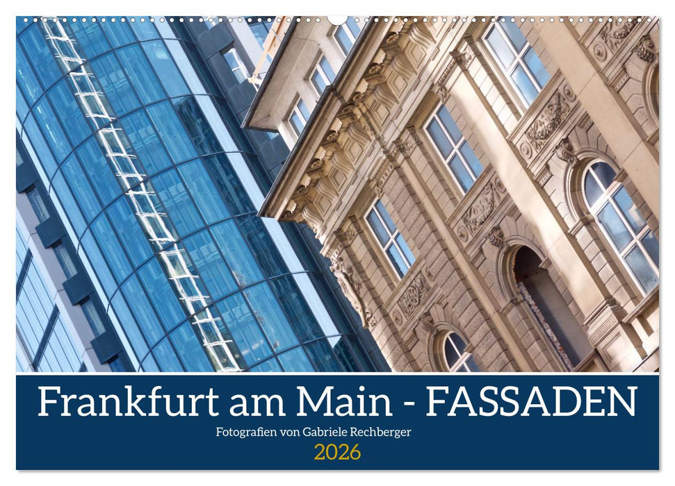 Frankfurt am Main - Fassaden (CALVENDO Wandkalender 2026)