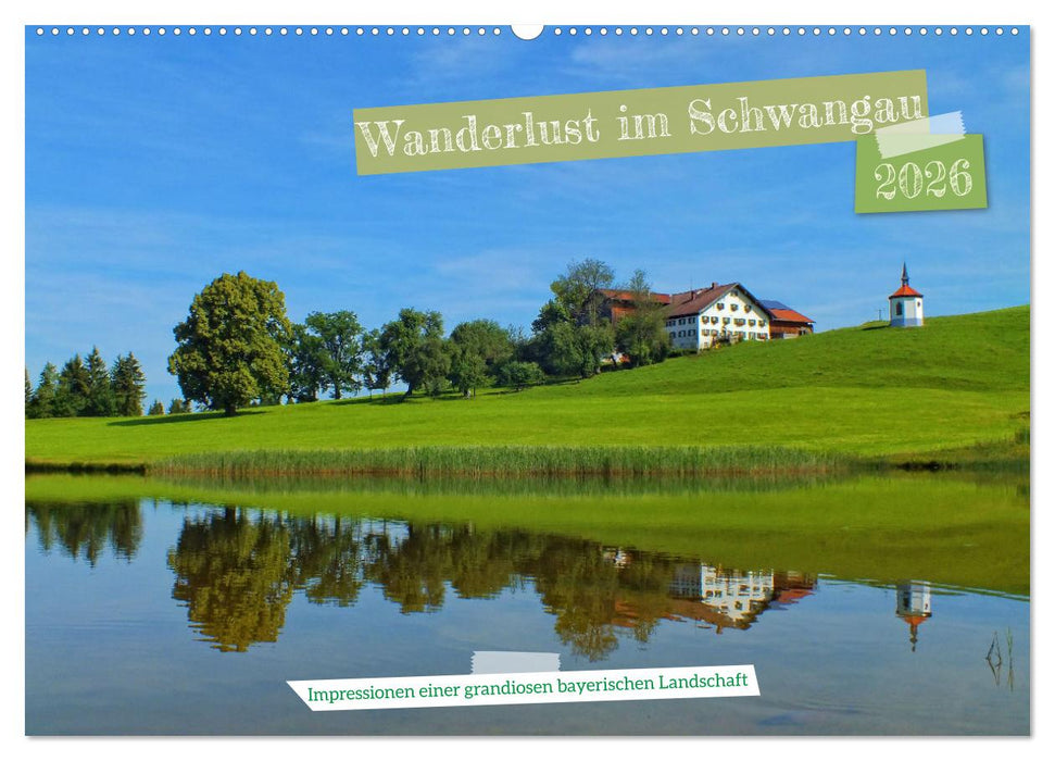 Wanderlust im Schwangau - Impressionen einer grandiosen bayerischen Landschaft (CALVENDO Wandkalender 2026)